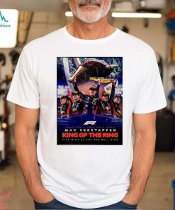 Max Verstappen King of the Ring Five wins at the Red Bull Ring Austrian GP F1 poster shirt, hoodie, sweater, long sleeve and tank top Max Verstappen King of the Ring Five wins at the Red Bull Ring Austrian GP F1 poster shirt