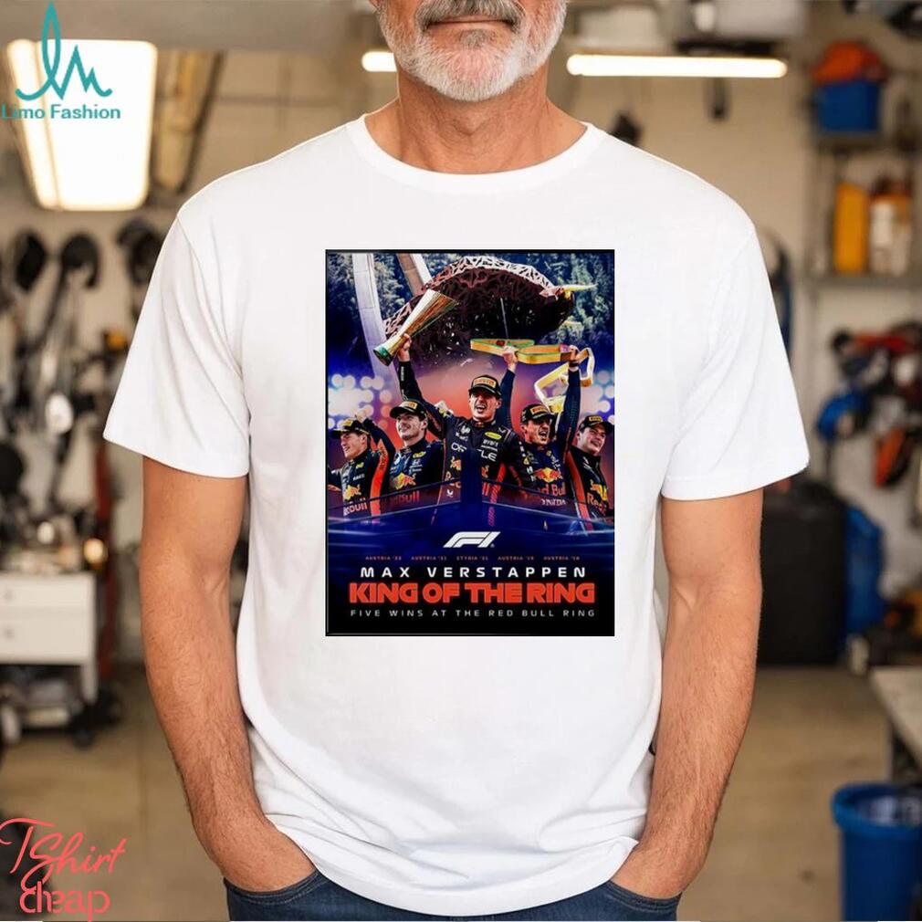 Max Verstappen King of the Ring Five wins at the Red Bull Ring Austrian GP F1 poster shirt Max Verstappen King of the Ring Five wins at the Red Bull Ring Austrian GP F1 poster shirt