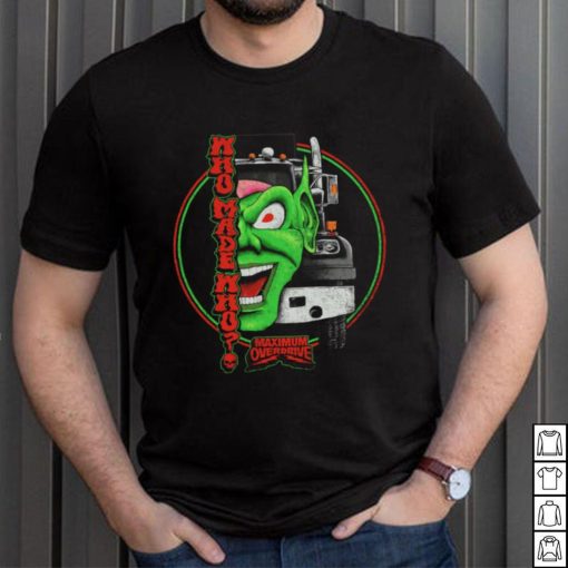 Maximum Overdrive Who Made Who shirt