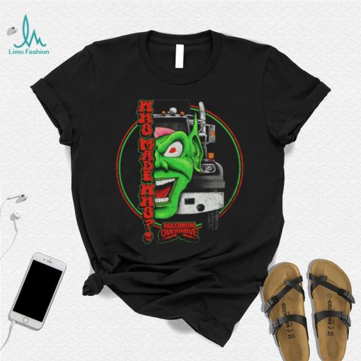 Maximum Overdrive Who Made Who shirt