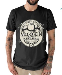 Mccockin Cider there is nothing better than McCockin Cider logo shirt