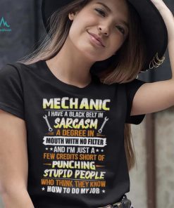Mechanic I Have A Black Belt In Sarcasm T Shirt