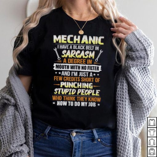 Mechanic I Have A Black Belt In Sarcasm  T Shirt