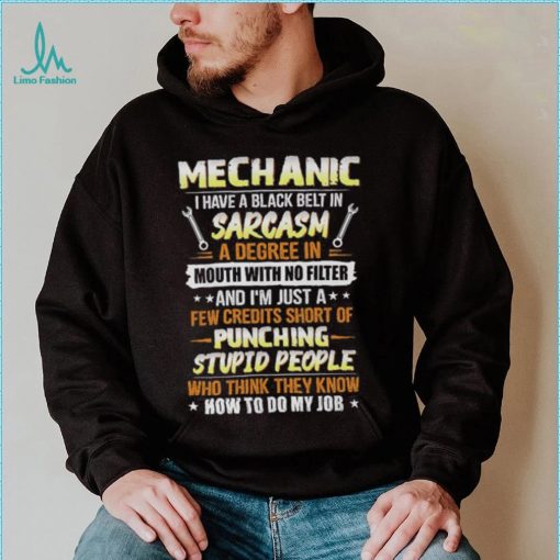 Mechanic I Have A Black Belt In Sarcasm  T Shirt
