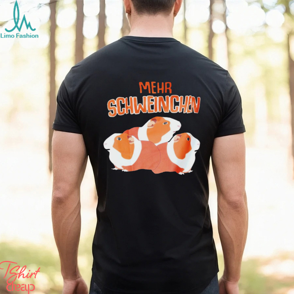 Mehr Schweinchen cute shirt Mehr Schweinchen cute shirt