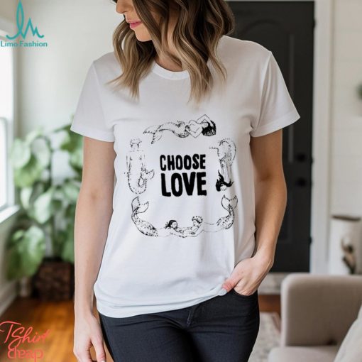 Mermaid choose love Amybeth choose love art shirt