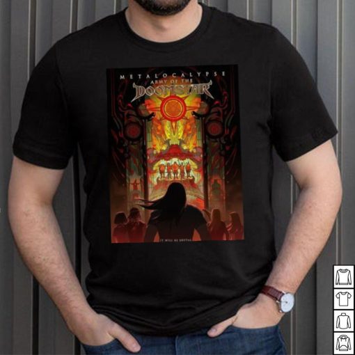 Metalocalypse army of the doomstar it will be brutal shirt