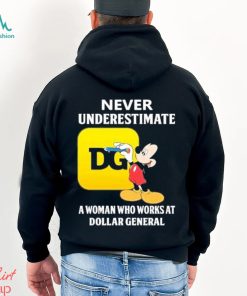 Mickey Mouse Never underestimate a woman who works at family Dollar General shirt