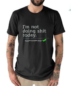 Mission Accomplished I'm not doing shit today shirt