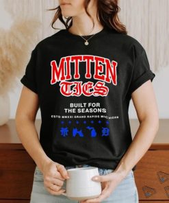 Mitten Ties built for the seasons estd MMXXI grand Rapids Michigan shirt