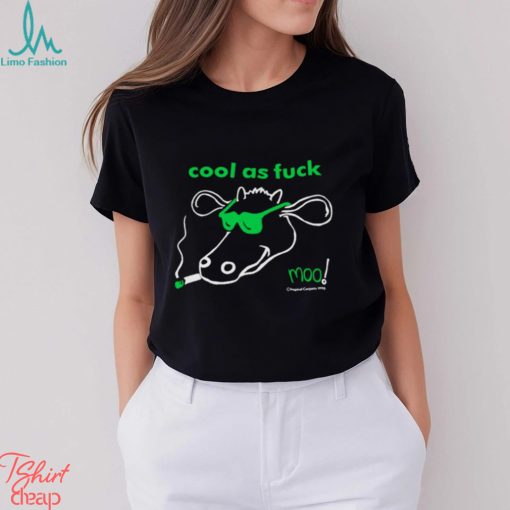 Moo cool as fuck moo shirt