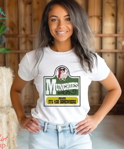 Munchies Because It’s 4 20 Somewhere Shirt