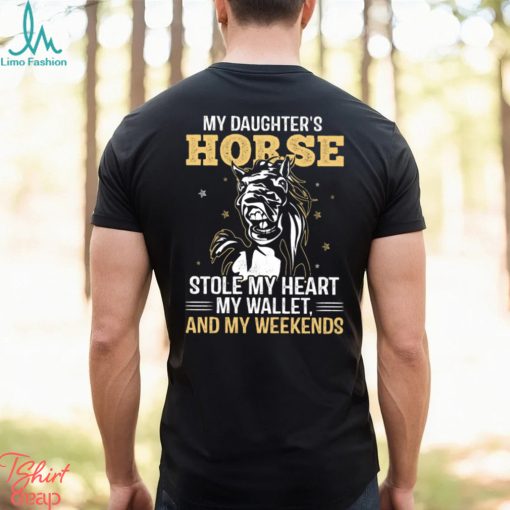 My Daughter’s Horse Stole My Heart My Wallet   Funny Horse Classic T Shirt