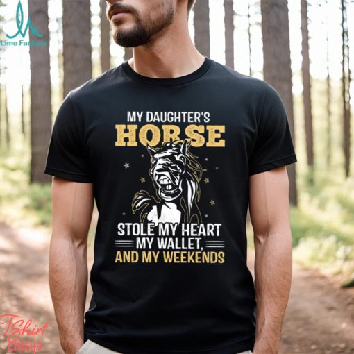 My Daughter’s Horse Stole My Heart My Wallet   Funny Horse Classic T Shirt