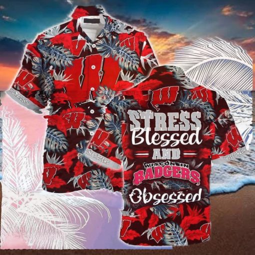 NCAA Wisconsin Badgers Hawaiian Shirt Stress Blessed Obsessed