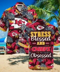 LIMITED] Kansas City Chiefs NFL-Summer Hawaiian Shirt And Shorts, Stress  Blessed Obsessed For Fans