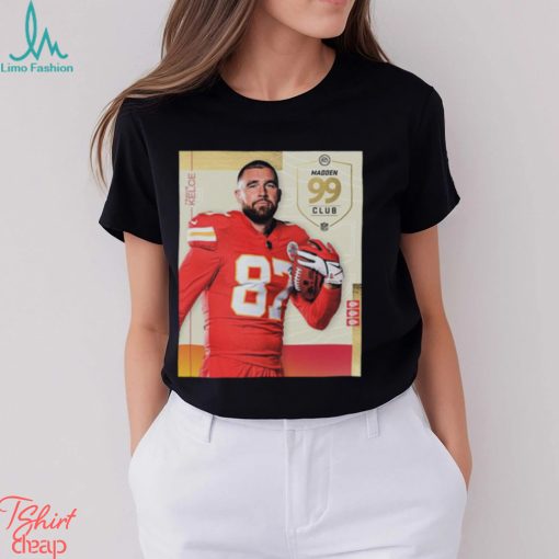 NFL Madden 24 Kansas City Chiefs Congrats On The Most 99 Club Travis Kelce T Shirt