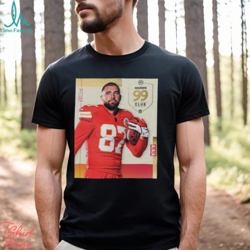NFL Madden 24 Kansas City Chiefs Congrats On The Most 99 Club Travis Kelce T Shirt