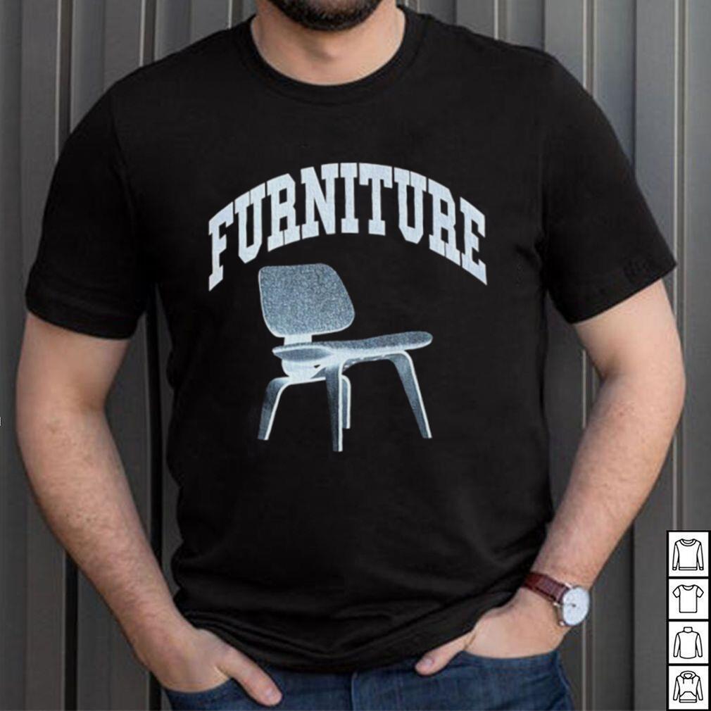 Need Atthemoment Furniture Shirt Need Atthemoment Furniture Shirt