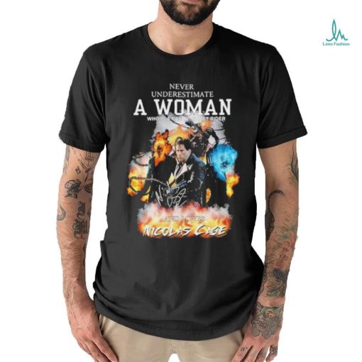 Never Underestimate A Woman Who Is A Fan Of Ghost Rider And Loves Nicolas Cage T Shirt