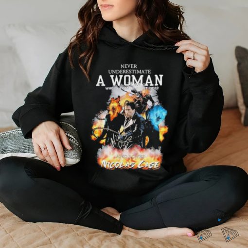 Never Underestimate A Woman Who Is A Fan Of Ghost Rider And Loves Nicolas Cage T Shirt