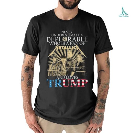 Never Underestimate A Woman Who Is A Fan Of Metallic And Loves Trump signatures Shirt