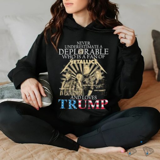 Never Underestimate A Woman Who Is A Fan Of Metallic And Loves Trump signatures Shirt