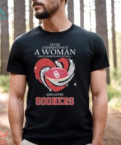 Never Underestimate A Woman Who Understands Football And Loves Sooners Shirt