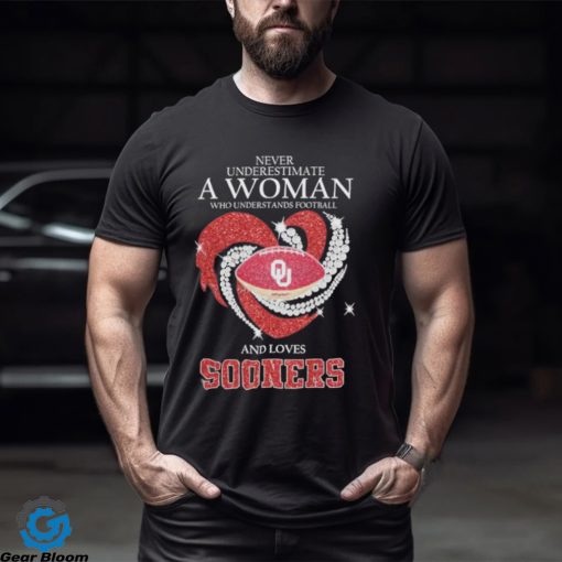 Never Underestimate A Woman Who Understands Football And Loves Sooners Shirt