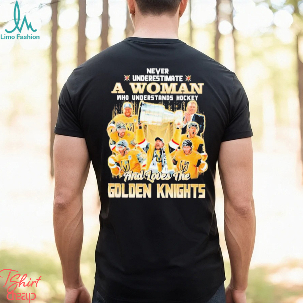 Never Underestimate A Woman Who Understands Hockey And Loves The Golden Knights T Shirt Never Underestimate A Woman Who Understands Hockey And Loves The Golden Knights T Shirt