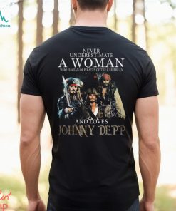 Never underestimate a woman who is a fan of pirates of the caribbean and loves johnny depp 2023 shirt