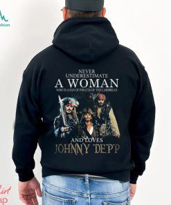 Never underestimate a woman who is a fan of pirates of the caribbean and loves johnny depp 2023 shirt