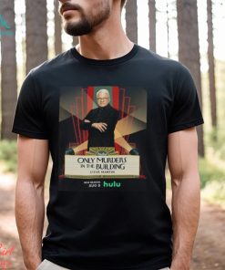 New Poster Movie Only Murders In The Building Steve Martin T Shirt