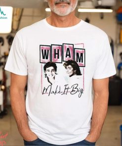 wham make it big t shirt