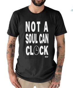 Not A Soul Can Clock Shirt