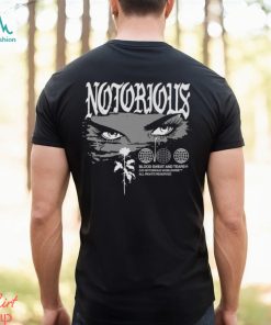 Notorious Blood Sweat And Tears shirt