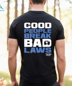 Official Aussie Bot Studio Shop Good People Break Bad Laws Topher Field Apparel shirt