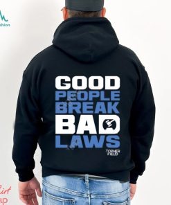 Official Aussie Bot Studio Shop Good People Break Bad Laws Topher Field Apparel shirt