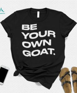 Official Be Your Own Goat Shirt