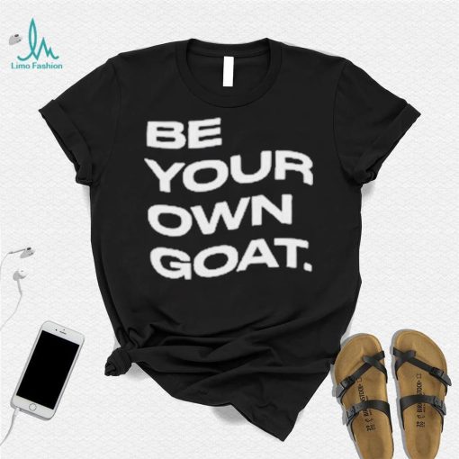 Official Be Your Own Goat Shirt