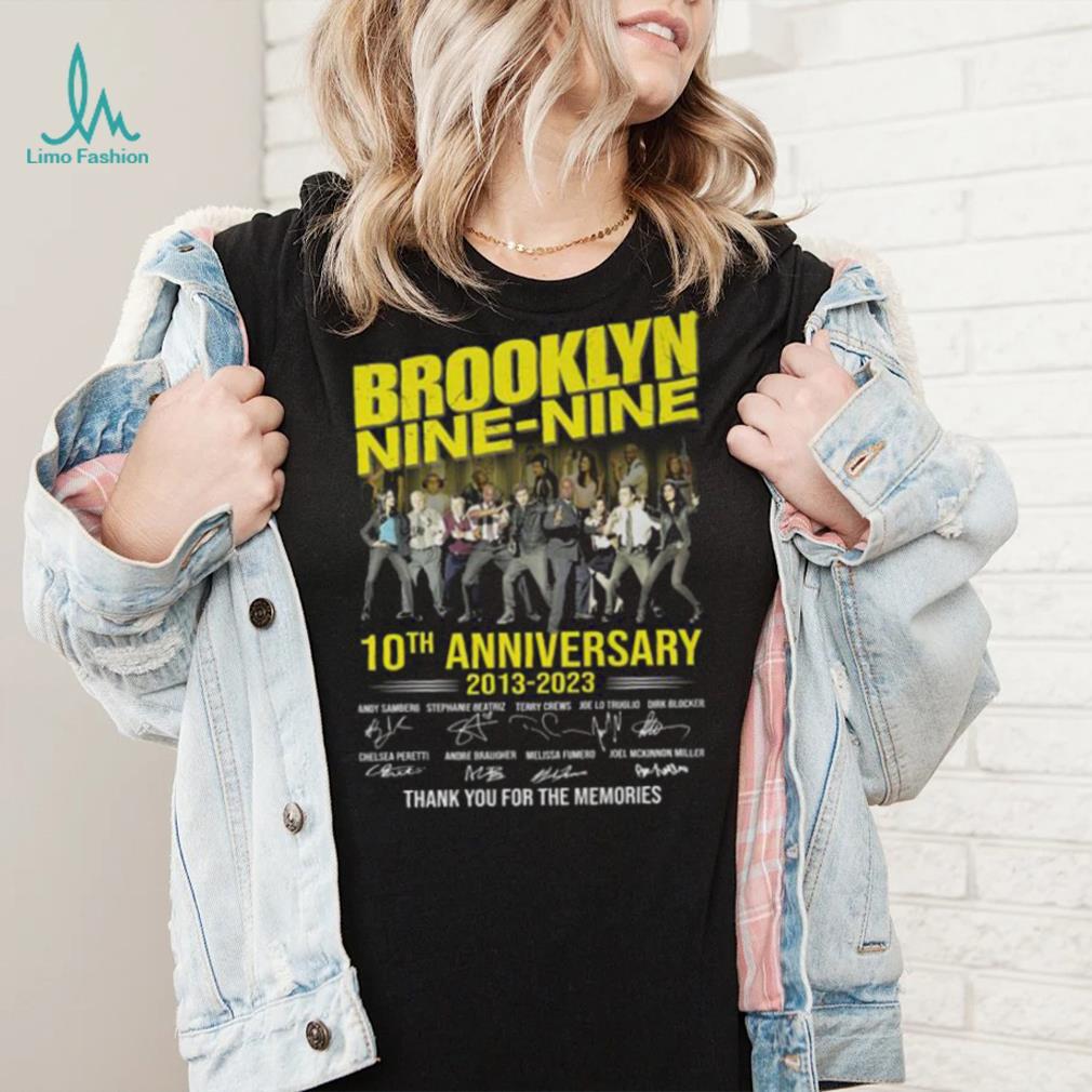 Official Brooklyn Nine Nine 10th anniversary 2013 2023 thank you for the memories signatures shirt Official Brooklyn Nine Nine 10th anniversary 2013 2023 thank you for the memories signatures shirt