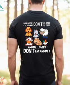 Official Dog Lovers Don’t Eat Dog Cat Lovers Don’t Eat Cat Animal Lovers Don’t Eat Animals Shirt