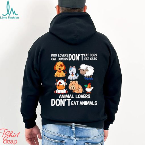 Official Dog Lovers Don’t Eat Dog Cat Lovers Don’t Eat Cat Animal Lovers Don’t Eat Animals Shirt