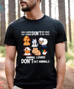 Official Dog Lovers Don’t Eat Dog Cat Lovers Don’t Eat Cat Animal Lovers Don’t Eat Animals Shirt