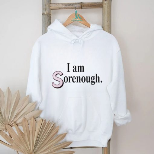 Official I Am Sorenough Shirt