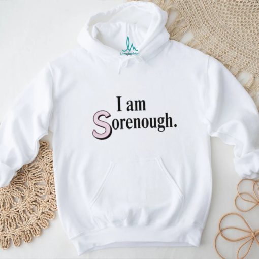 Official I Am Sorenough Shirt