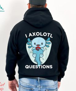 Official I Axolotl Questions Cute Axolotl Kawaii T Shirt
