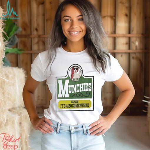 Official Jomaticaaa Munchies Because It’s 4 20 Somewhere shirt