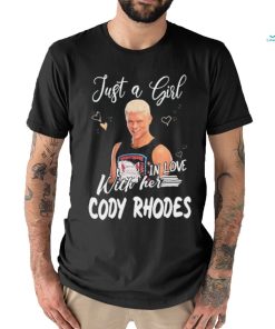 Official Just a girl with her in love cody rhodes shirt