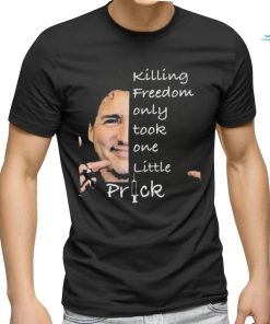 Official Killing freedom only took one little prick shirt